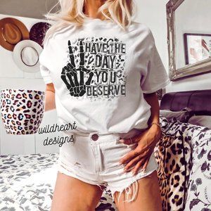 Have The Day You Deserve Graphic T-shirt - White